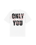 ONLY YOU T-SHIRT