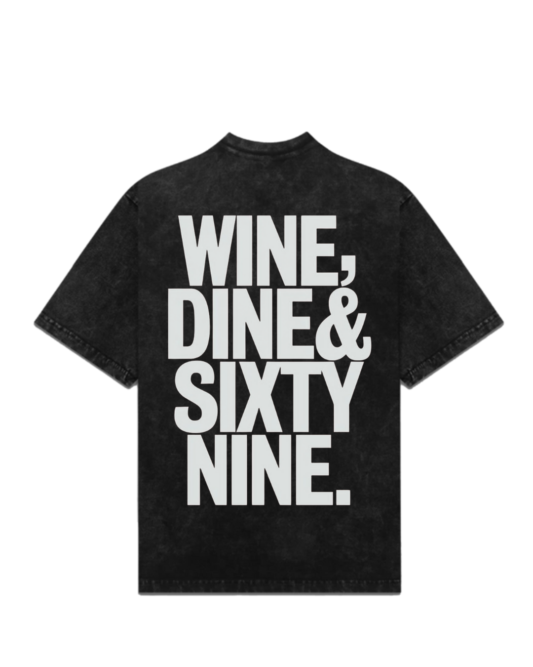 WINE, DINE & SIXTY NINE WASHED T-SHIRT