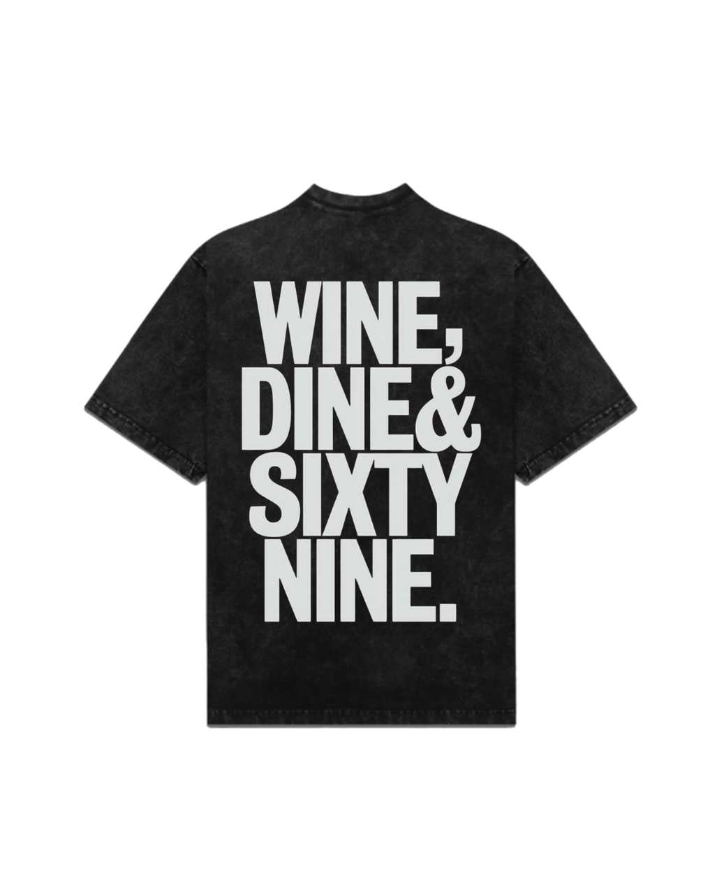 WINE, DINE & SIXTY NINE WASHED T-SHIRT