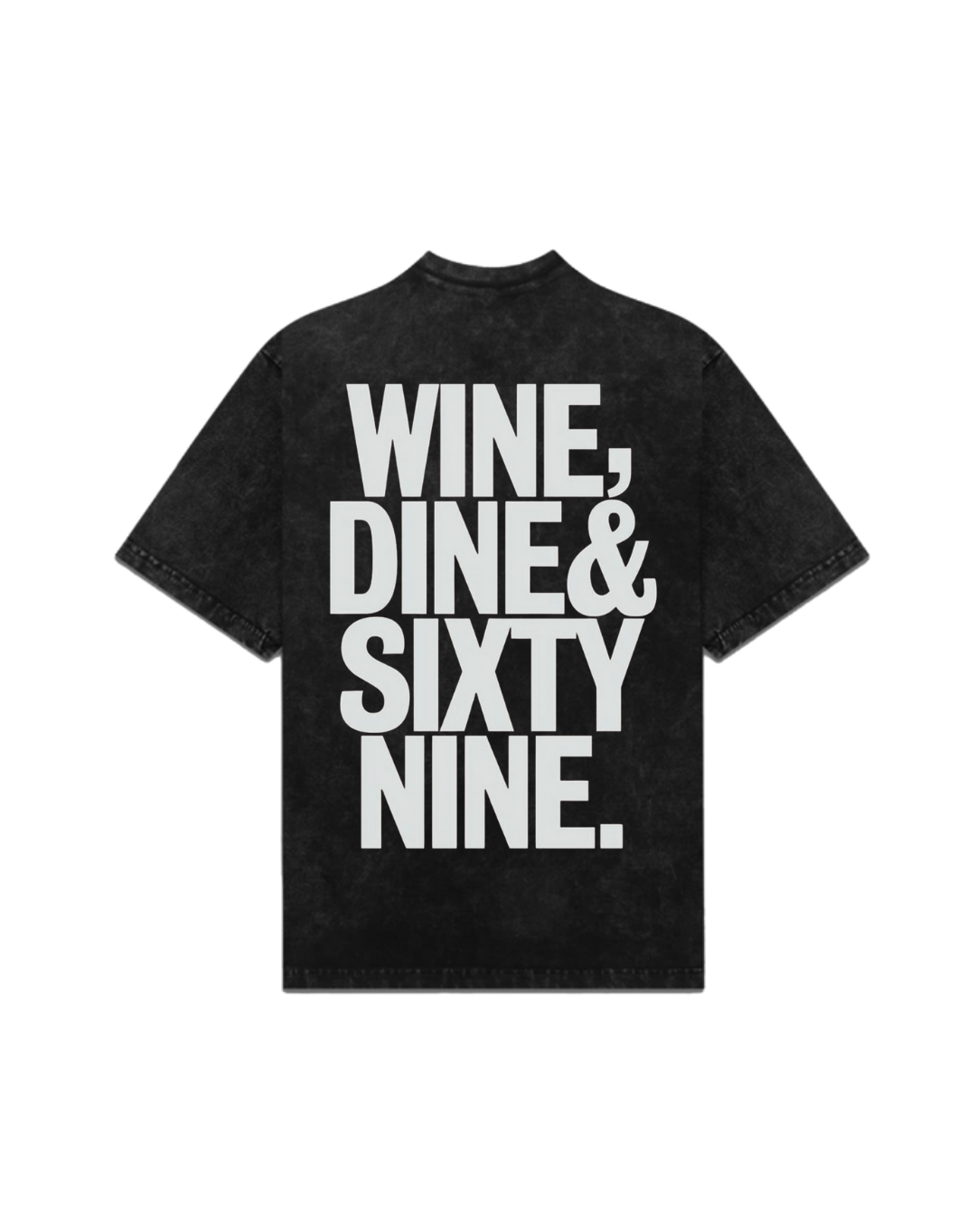 WINE, DINE & SIXTY NINE WASHED T-SHIRT